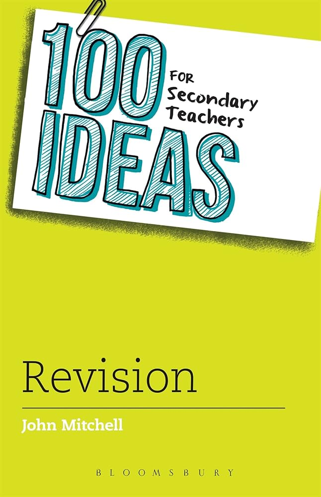 Book cover, 100 ideas for secondary teachers, revision by John Mitchell