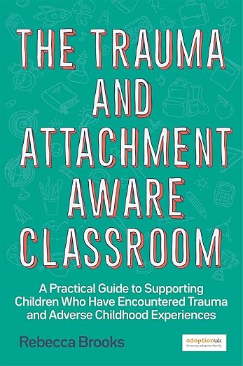 Book cover, The trauma and attachment aware classroom